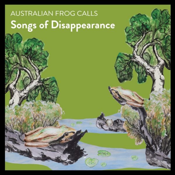 'Songs of Disappearance, Australian Frog Calls' Album cover: Mervyn Street