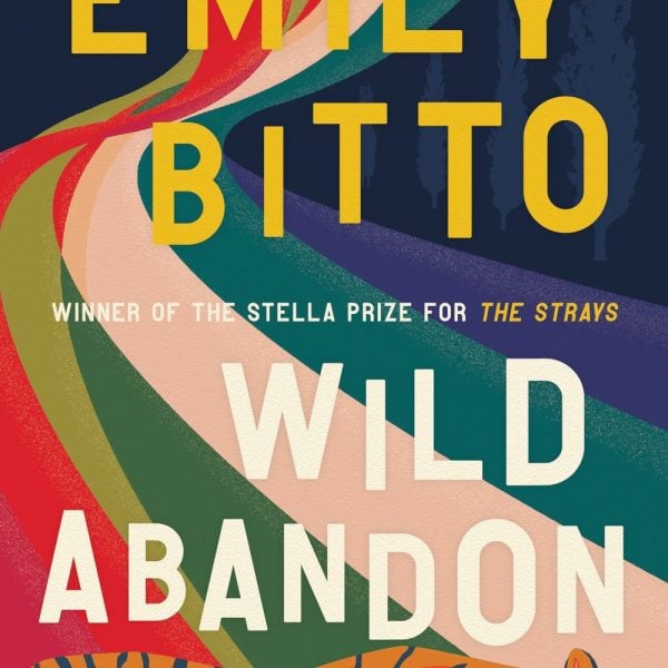 Emily Bitto 'Wild Abandon'