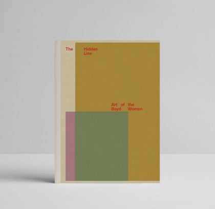 Pre-order The Hidden Line: Art of the Boyd Women Exhibition Publication