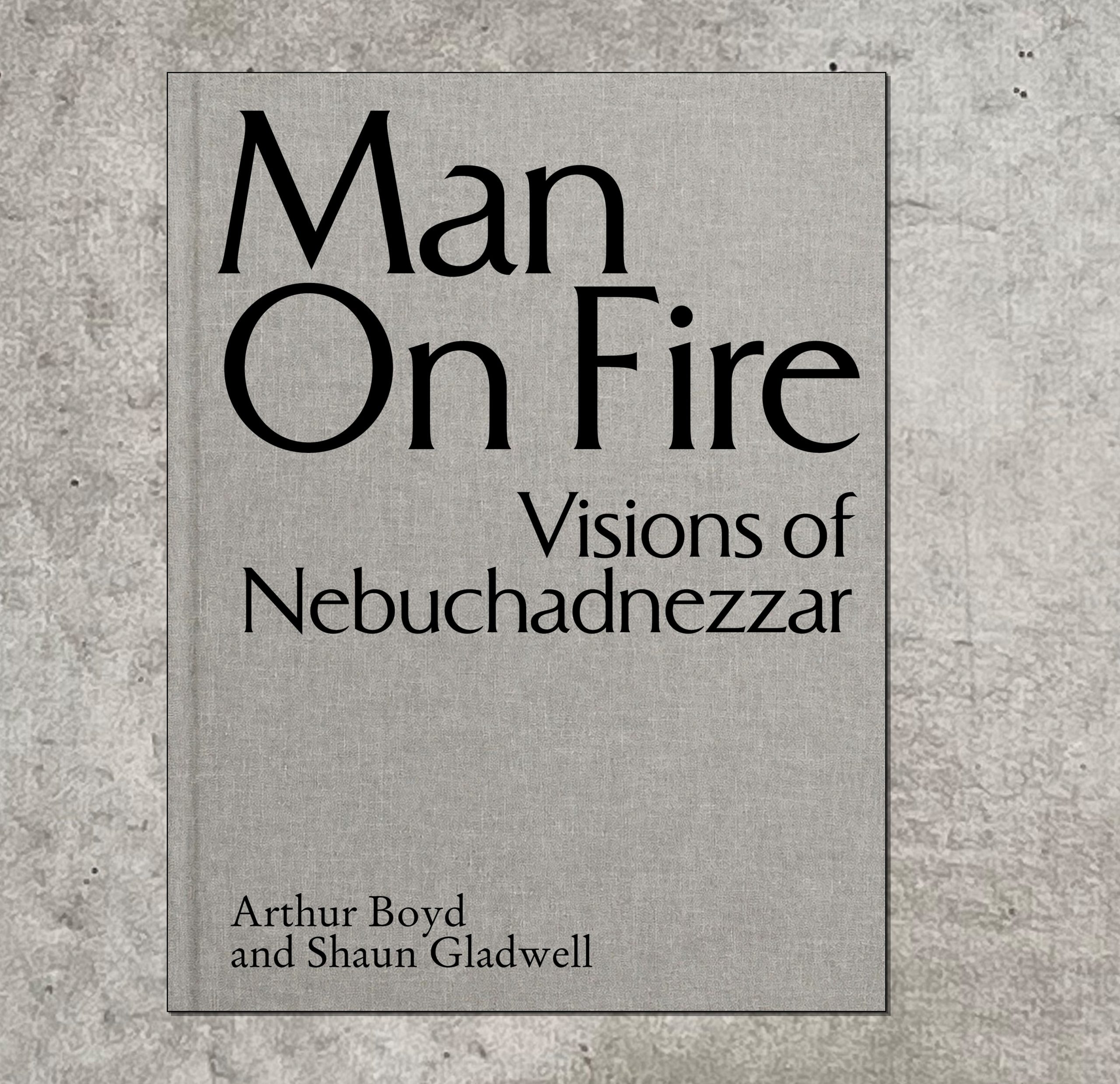 Man on Fire: Visions of Nebuchadnezzar Exhibition Publication (Pre Order)